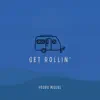 Get Rollin' - EP album lyrics, reviews, download