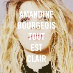 Tout est clair - Single - Amandine Bourgeois Tout est clair - Single - Amandine Bourgeois