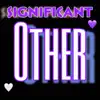 Significant Other - Single album lyrics, reviews, download