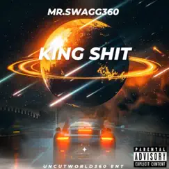 King Shit - Single by MR SWAGG 360 album reviews, ratings, credits