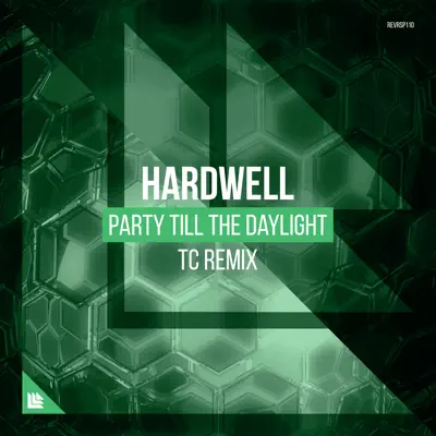 Party Till the Daylight (TC Remix) - Single - Hardwell