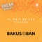 Break Número 4, el País de las Fiestas - BAKUS ban lyrics