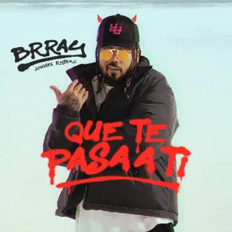 Que Te Pasa a Ti - Single by Jonniel Rythmz & Brray album reviews, ratings, credits