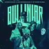 Stream & download bulliniar (feat. chocolate mc & los gobernantes) - Single