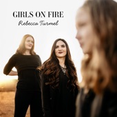 Rebecca Turmel - Girls on Fire