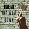 Break the Wall Down - Single