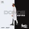 Donde Estás - Single album lyrics, reviews, download