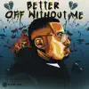 Better Off Without Me - Single album lyrics, reviews, download