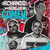 Stream & download Vai Achando Que Ninguém Comeu (feat. MC Buraga & DJ Juan ZM)