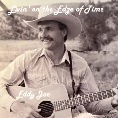 Livin' on the Edge of Time - Single by Eddy Joe album reviews, ratings, credits