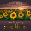 Wie die großen Sonnenblumen