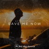 Save Me Now - Single