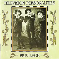 Privilege - Television Personalities