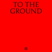 To the Ground (feat. Zahia) artwork