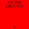 To the Ground (feat. Zahia) artwork