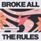 Broke All the Rules artwork