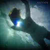 ELEVATE ("Peace of Mind" Original Short Film Soundtrack) (feat. ILLUME) - Single album lyrics, reviews, download