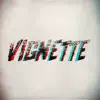 Vignette - Single album lyrics, reviews, download