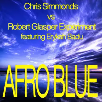Afro Blue (Todd Terry Dub) by Chris Simmonds, Robert Glasper Experiment & Erykah Badu song reviws