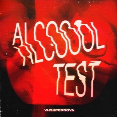 Alcoool Test - VHSUPERNOVA