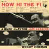 How Hi The Fi (Expanded Edition) [feat. Woody Herman] album lyrics, reviews, download