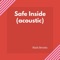 Safe Inside - Nath Brooks lyrics