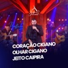 Coração Cigano / Olhar Cigano / Jeito Caipira (Belluco In Goiânia) [Ao Vivo] - Single