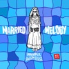 Married to Your Melody EP