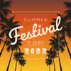 Stream & download Summer Festival EDM 2022: Party EDM, Dance, Electro & House Top Hits