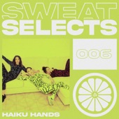 Sweat Selects: Haiku Hands (DJ Mix) artwork