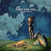 Five Times August - Fight For You