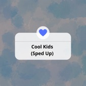 Cool Kids (Sped up) [Remix] artwork