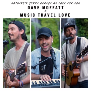Dave Moffatt - Nothing's Gonna Change My Love for You (feat. Music Travel Love) - Line Dance Music