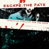 Escape the Fate - There's No Sympathy for the Dead