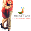 Latin Love Flavour: Jazz Restaurant Music – Romantic Dinner, Candle Light, Instrumental Songs, Soft Piano Background, Fresh Dinning Music - Instrumental Piano Universe