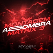 MONTAGEM ASSOMBRA MATRIX 3 (feat. DJ L7 DA ZN) artwork