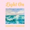 Light On (feat. Kayo Bracey) - Heavenly Harbour lyrics