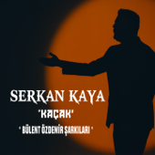 Kaçak - Serkan Kaya