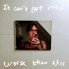 It Cant Get Much Worse Than This - EP