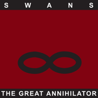 Swans - The Great Annihilator (Remastered) artwork