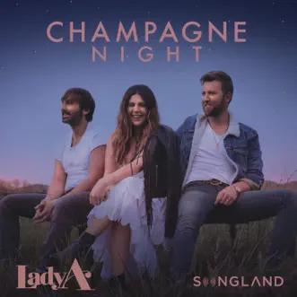 Champagne Night (From Songland) - Single by Lady A album reviews, ratings, credits