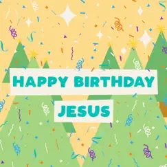 Happy Birthday Jesus - Single by Orange Kids Music album reviews, ratings, credits