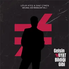 Gelsin Hayat Bildiği Gibi (Orijinal Dizi Müzikleri Vol. 1) by Ugur Ates & Saki Çimen album reviews, ratings, credits