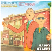 Paul Shaffer & The World's Most Dangerous Band - Happy Street (feat. Bill Murray) [Video Version]