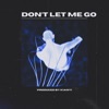 Don't Let Me Go - Single