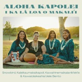 Aloha Kapolei i ka Lā Loa o Makaliʻi artwork