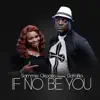 Stream & download If No Be You (feat. Dayana) - Single