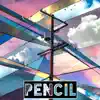 Pencil - Single album lyrics, reviews, download