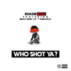 Stream & download Who Shot Ya (feat. Bricc Baby, Rawchilly & Cv) - Single