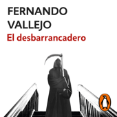 El desbarrancadero - Fernando Vallejo